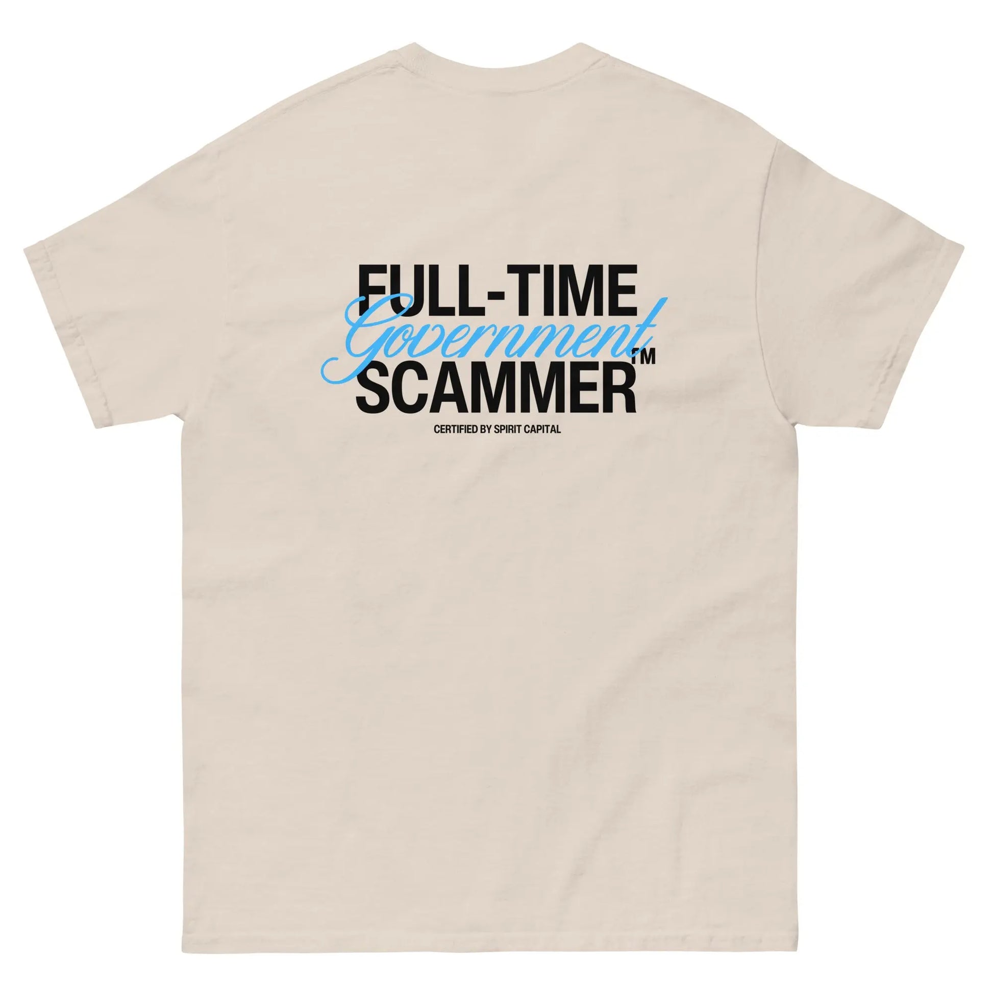 "Full-Time Government Scammer" T-Shirt Spirit Capital