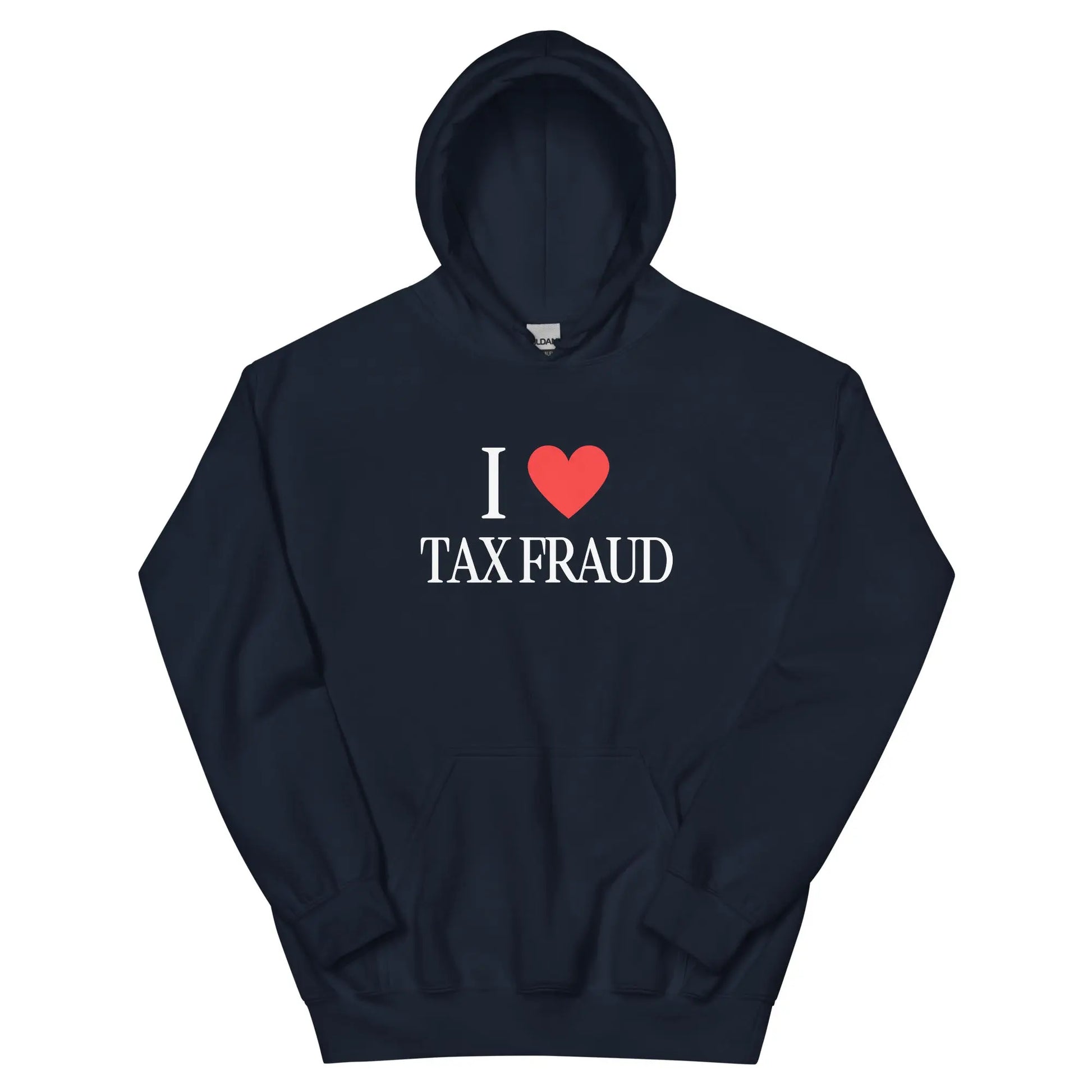 "I Love Tax Fraud" Hoodie Spirit Capital