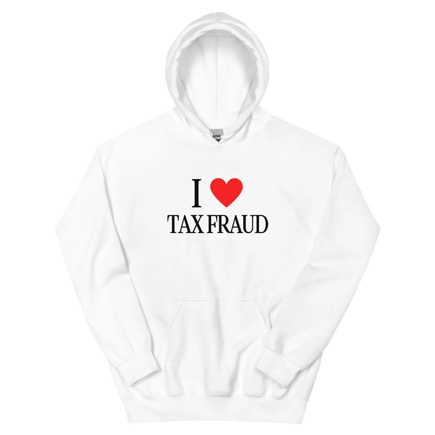 "I Love Tax Fraud" Hoodie Spirit Capital