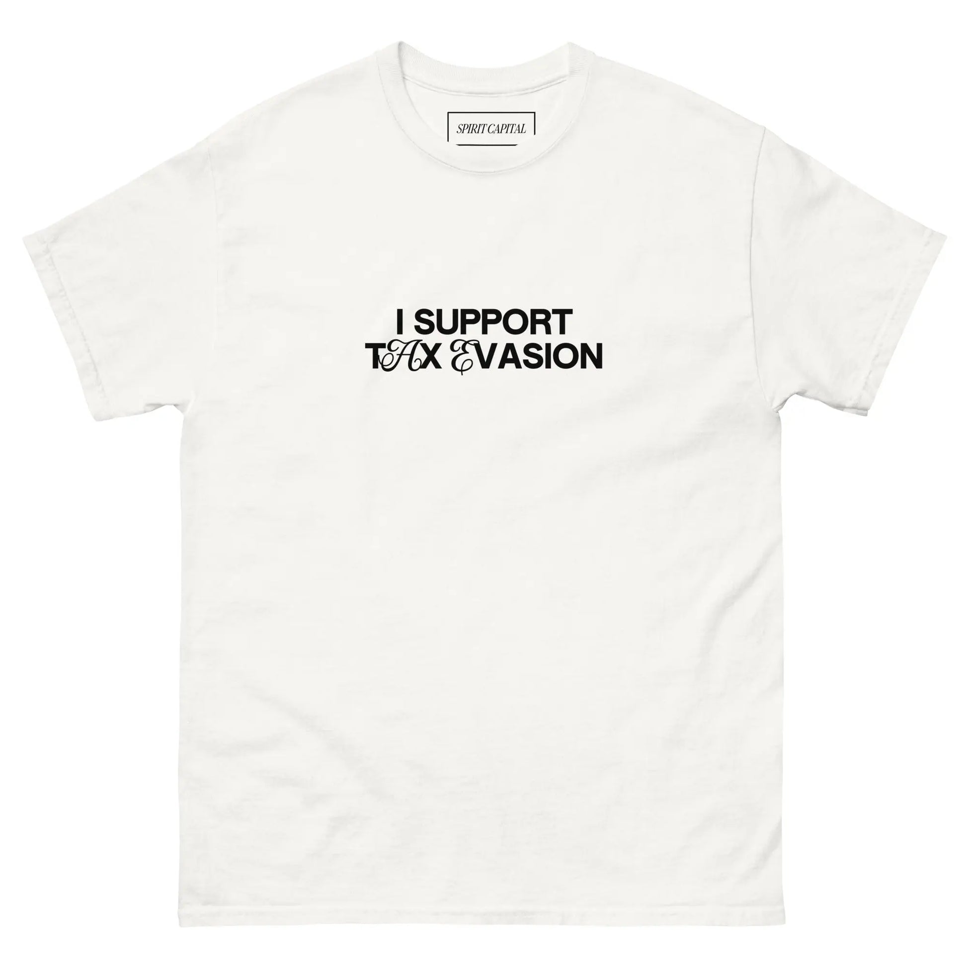 "I SUPPORT TAX EVASION" T-Shirt Spirit Capital