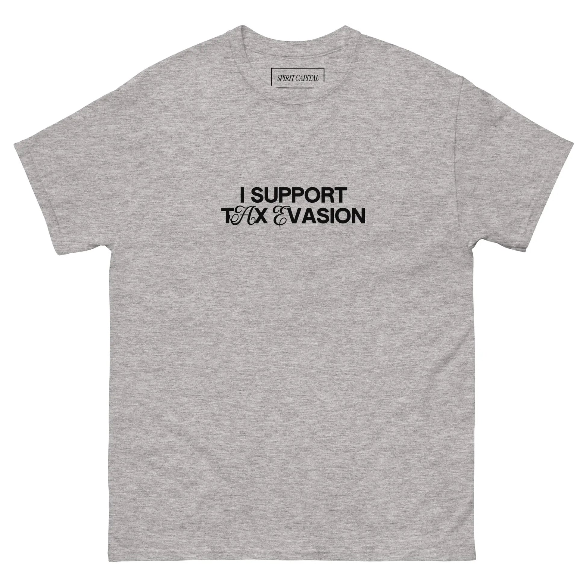 "I SUPPORT TAX EVASION" T-Shirt Spirit Capital