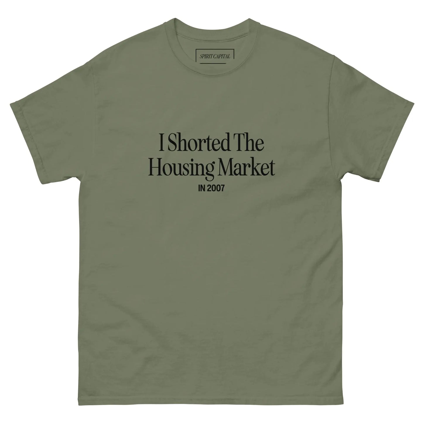 "I Shorted The Housing Market" T-Shirt Spirit Capital