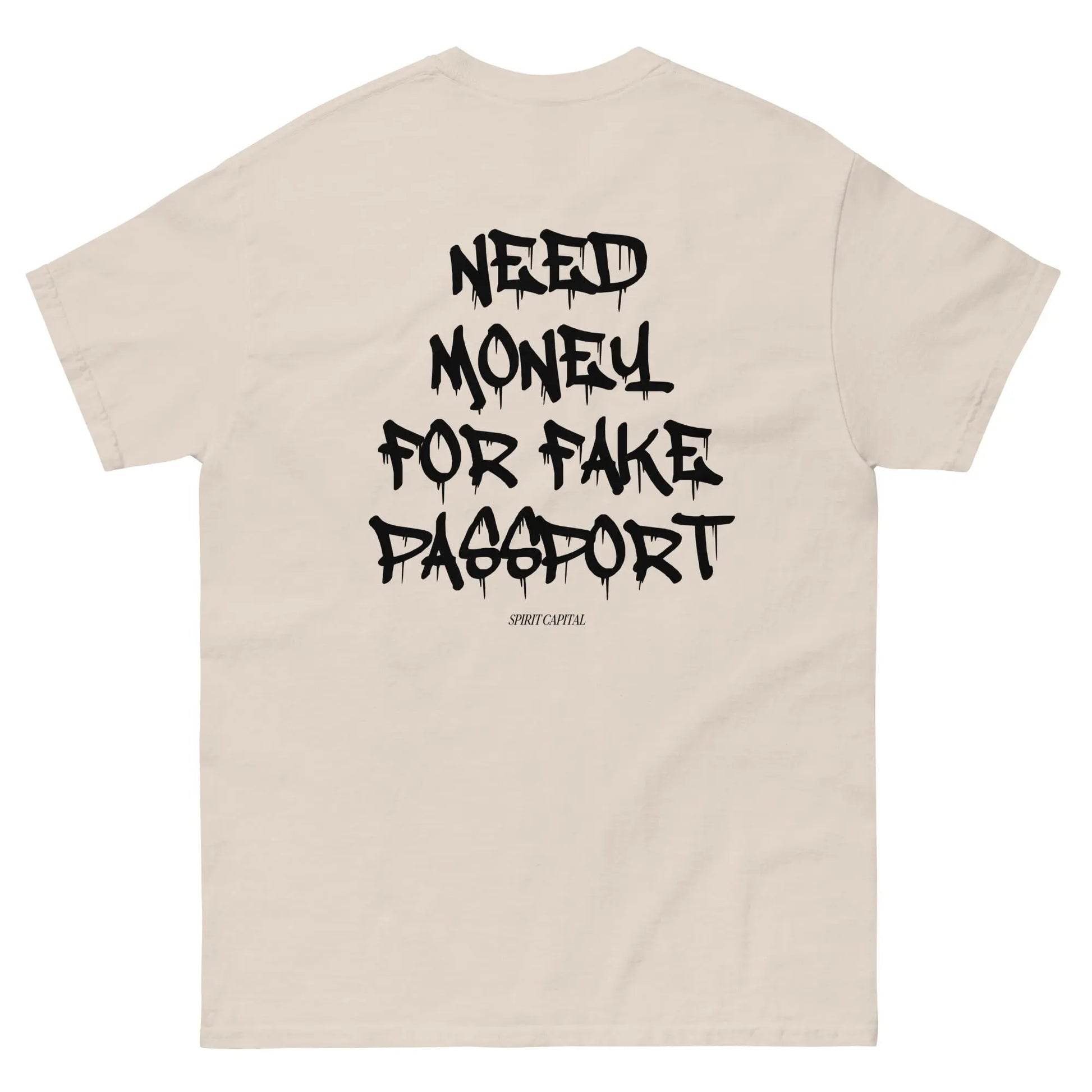 "Need Money For Fake Passport" T-Shirt Spirit Capital