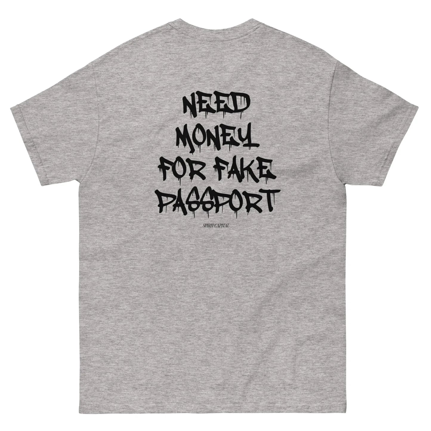 "Need Money For Fake Passport" T-Shirt Spirit Capital