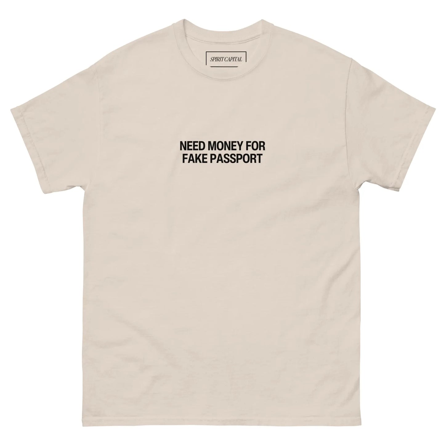 "Need Money For Fake Passport" T-Shirt Spirit Capital