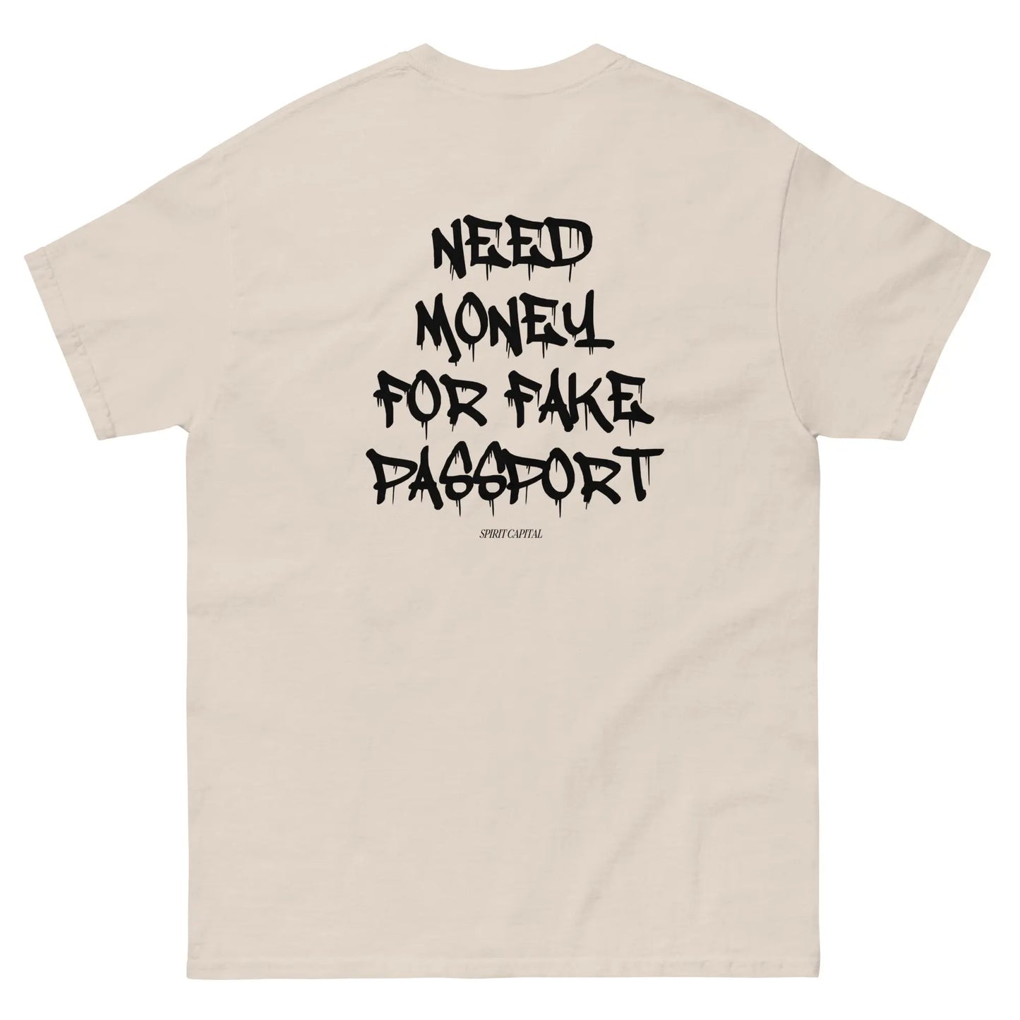 "Need Money For Fake Passport" T-Shirt Spirit Capital