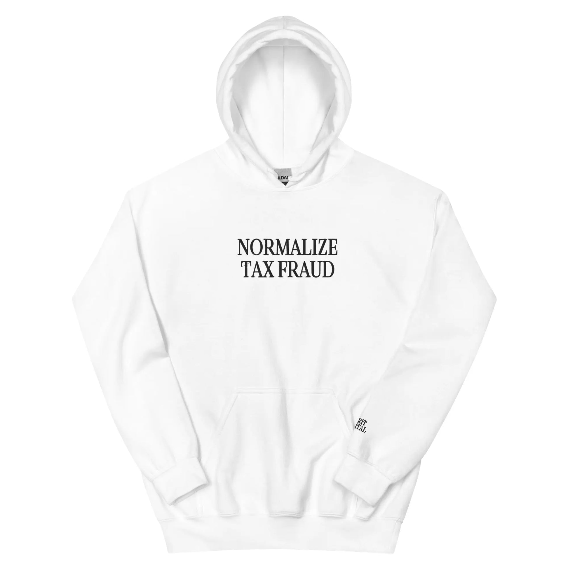 "Normalize Tax Fraud" Hoodie Spirit Capital