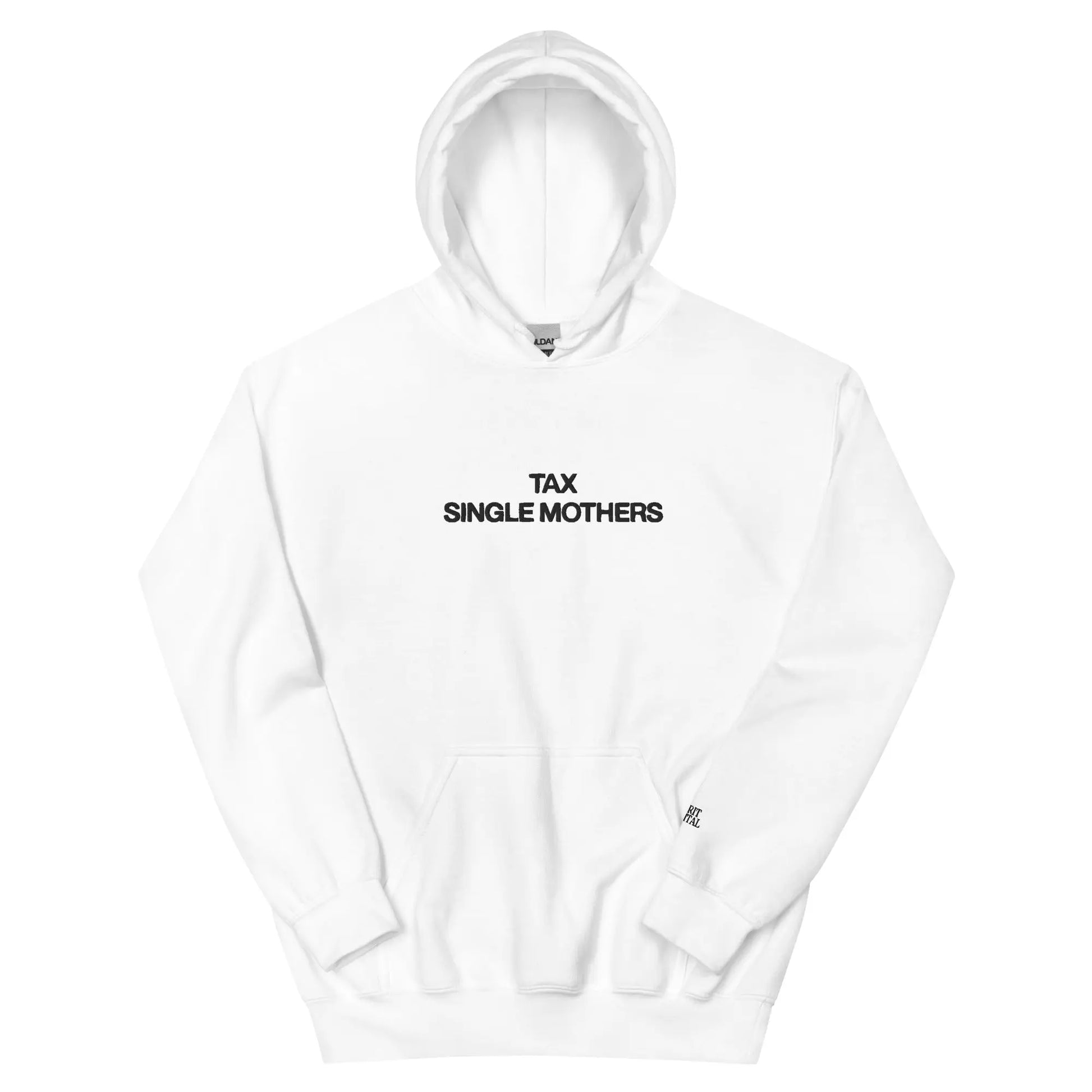 "Tax Single Mothers" Hoodie Spirit Capital